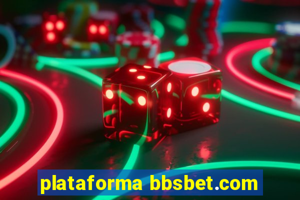 plataforma bbsbet.com